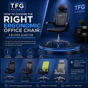 How to choose the right ergonomic office chair, buyer's guide for Nairobi professionals