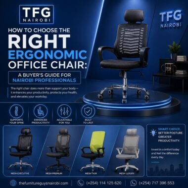 How to Choose the Right Ergonomic Office Chair: A Buyer’s Guide for Nairobi Professionals