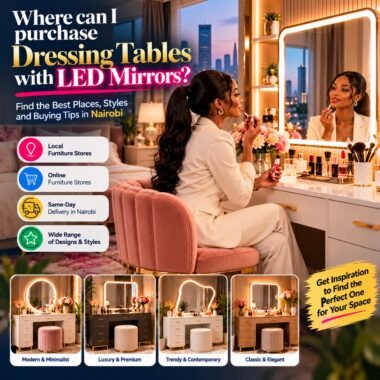 Where Can I Purchase Dressing Tables with LED Mirrors in Nairobi? Ultimate 2026 Guide